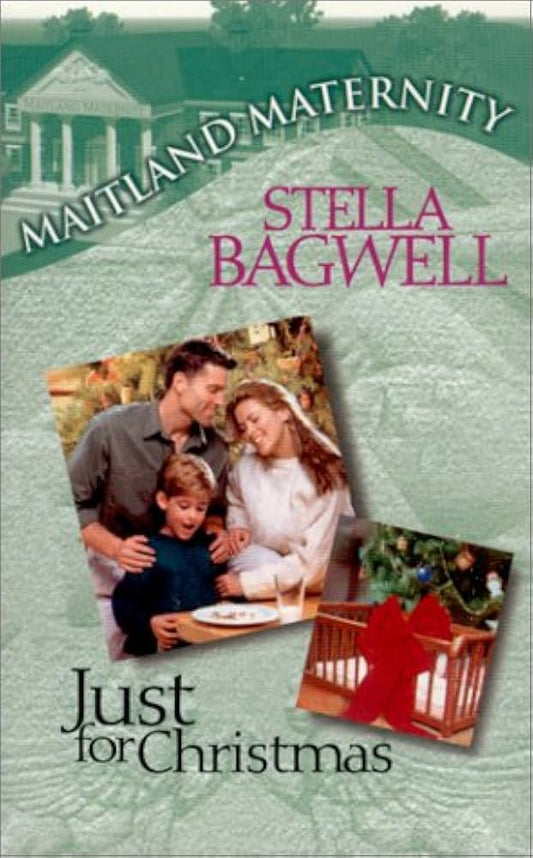Just for Christmas (Maitland Maternity, Book 4) by Stella Bagwell