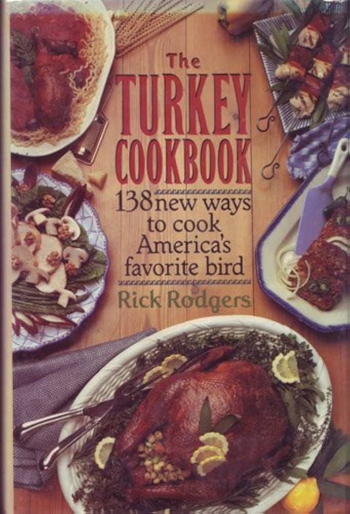 The Turkey Cookbook by Rick Rodgers
