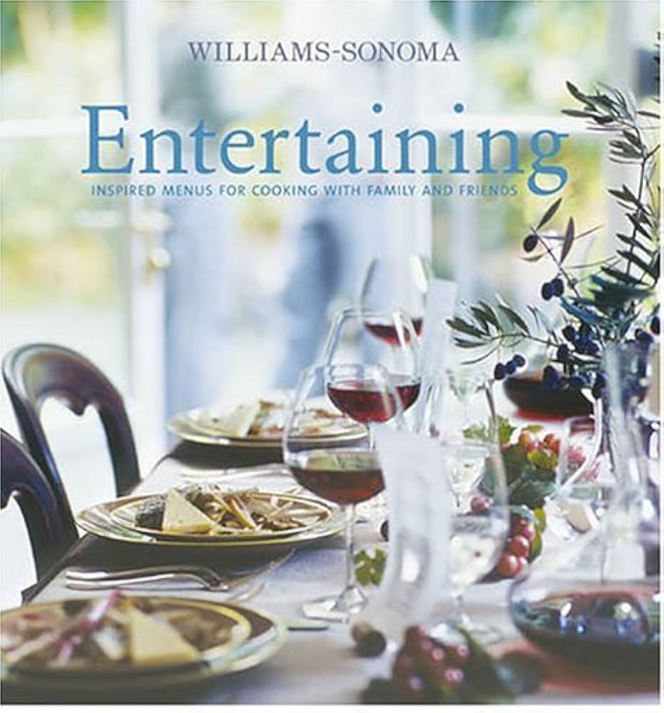 Williams-Sonoma Entertaining: Inspired menus for cooking with family and friends by George Dolese