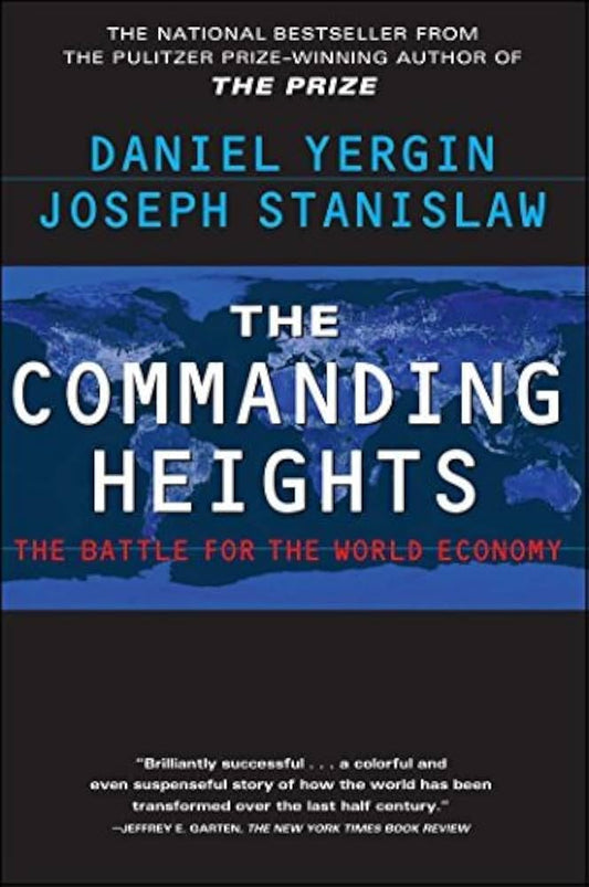 The Commanding Heights : The Battle for the World Economy by Daniel Yergin