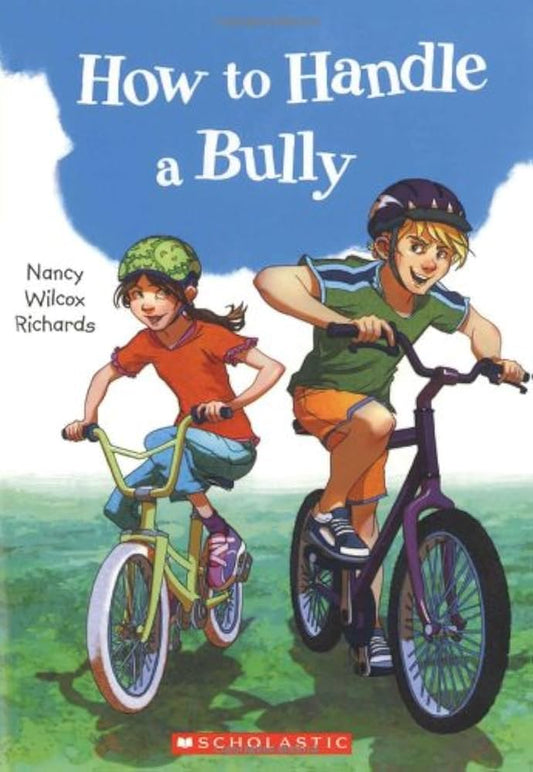 How To Handle a Bully by Nancy Wilcox Richards