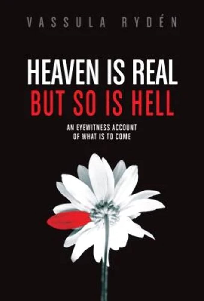 Heaven is Real But So is Hell: An Eyewitness Account of What is to Come by Vassula Ryden