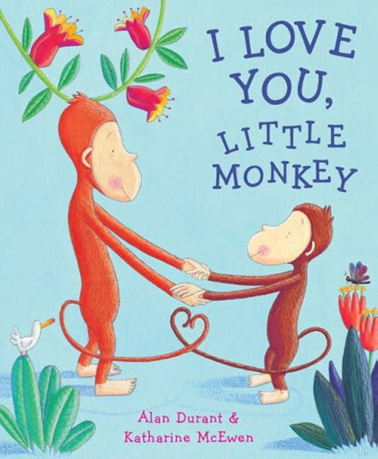 I Love You, Little Monkey by Alan Durant