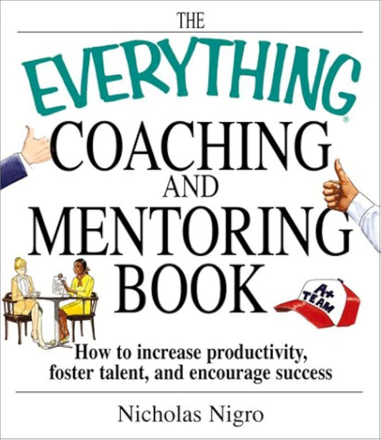Everything Coaching and Mentoring Book (Everything Series) by Nicholas Nigro