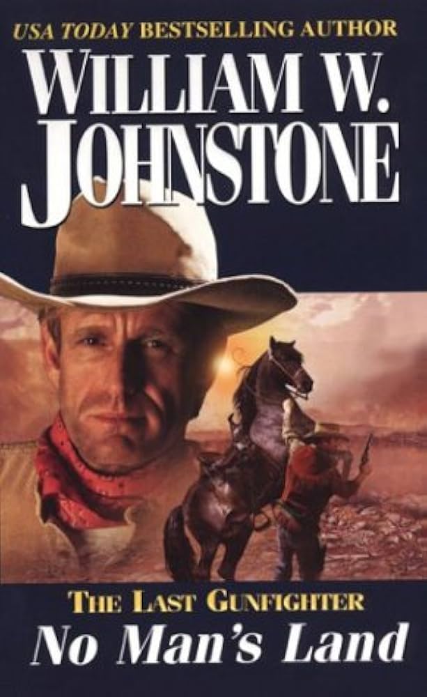 No Man's Land (The Last Gunfighter) by William W. Johnstone