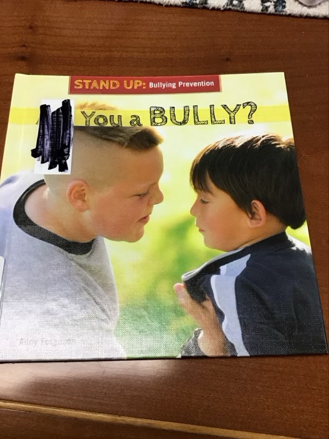 Are You a Bully? (Stand Up: Bullying Prevention) by Addy Ferguson * Ex-Library Book