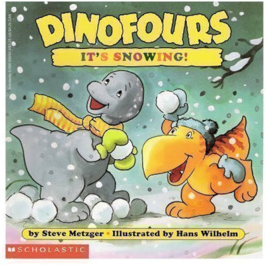 Dinofours It's Snowing! By Steve Metzger