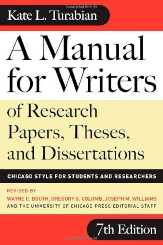 A Manual for Writers of Research Papers, Theses, and Dissertations by Kate L. Turabian,Wayne C. Booth