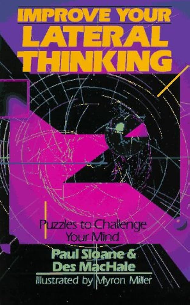 Improve Your Lateral Thinking: Puzzles To Challenge Your Mind by Paul Sloane