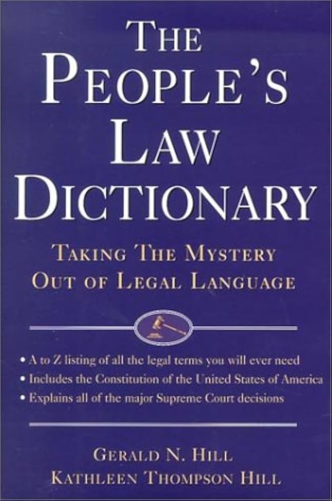 The People's Law Dictionary by Gerald Hill