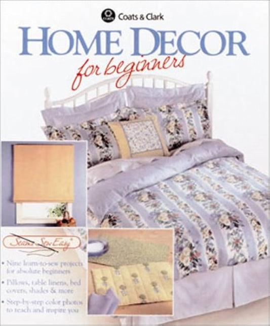 Home Decor for Beginners (Seams Sew Easy S.) by Coats