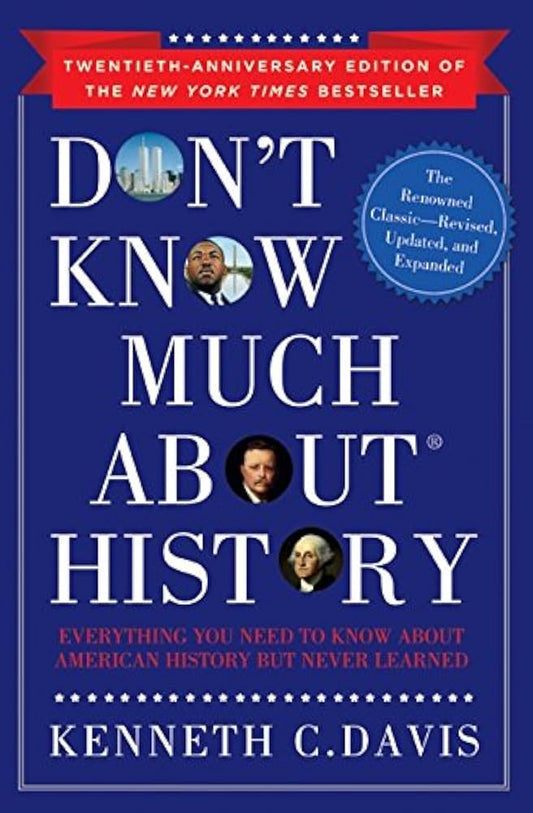 Don't Know Much About History by Kenneth C. Davis