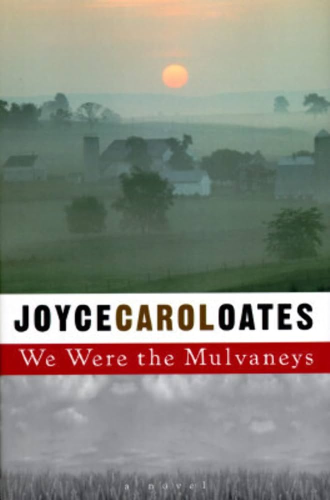 We Were the Mulvaneys by Joyce Carol Oates