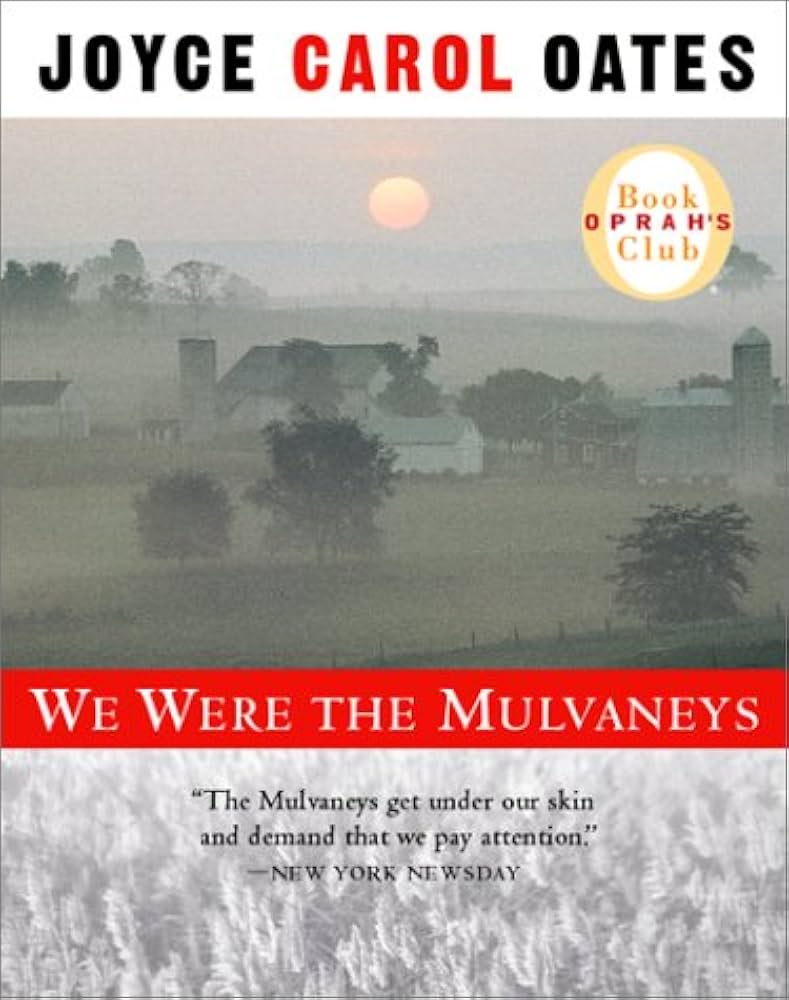 We Were the Mulvaneys (Oprah's Book Club) by Joyce Carol Oates