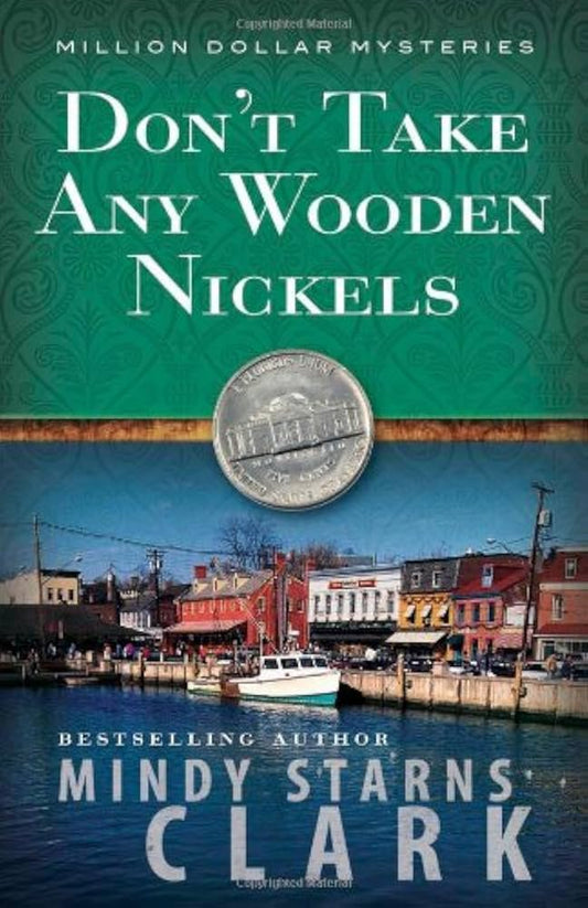 Don't Take Any Wooden Nickels by Mindy Starns Clark