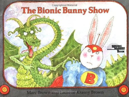 The Bionic Bunny Show (Reading Rainbow Books) by Marc Tolon Brown