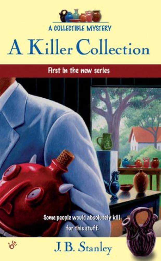 A Killer Collection: A Collectible Mystery by J. B. Stanley