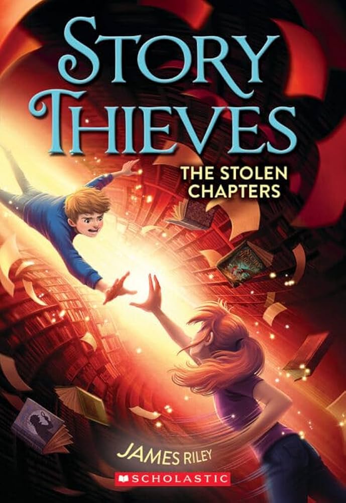 The Stolen Chapters (Story Thieves) by James Riley