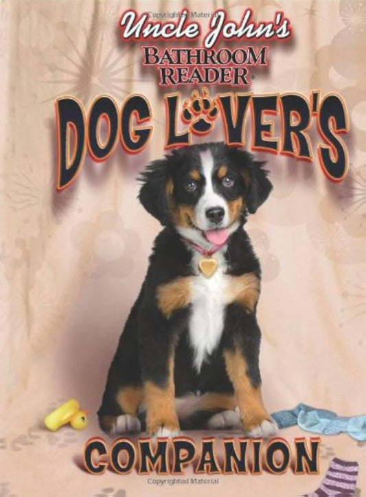 Uncle John's Bathroom Reader Dog Lover's Companion by Bathroom Readers' Institute