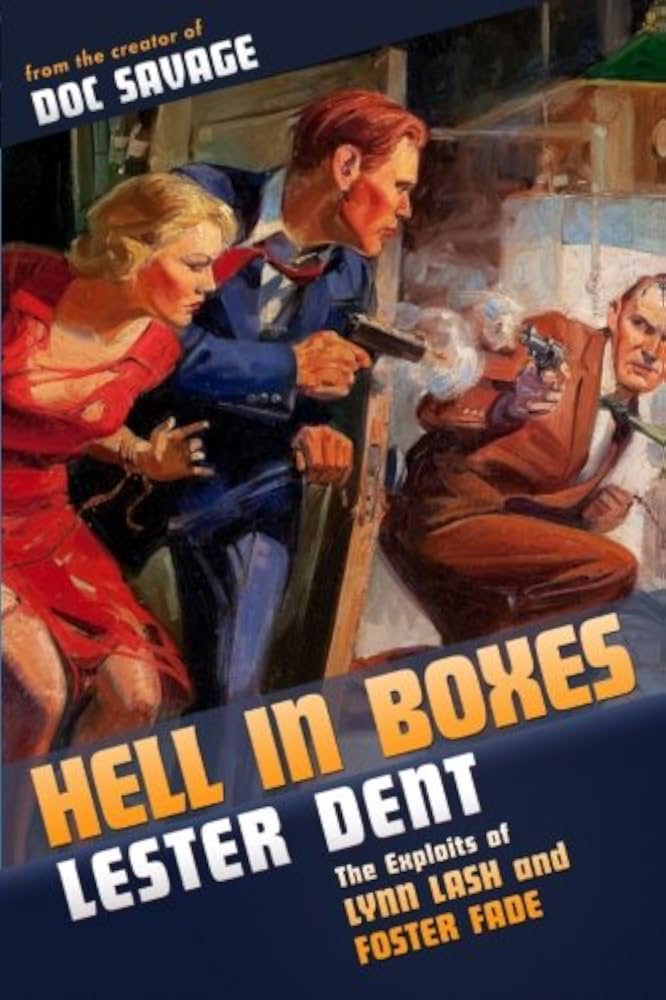 Hell in Boxes: The Exploits of Lynn Lash and Foster Fade by Lester Dent