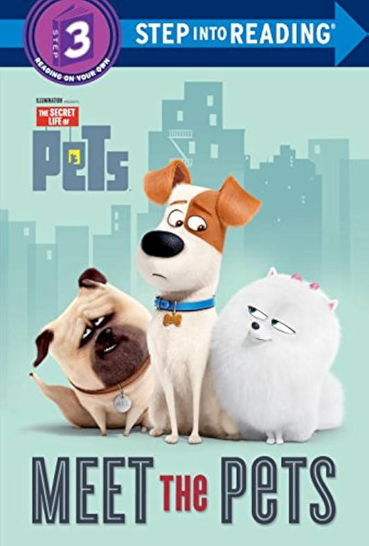 Meet the Pets (Secret Life of Pets) (Step into Reading) by Mary Man-Kong