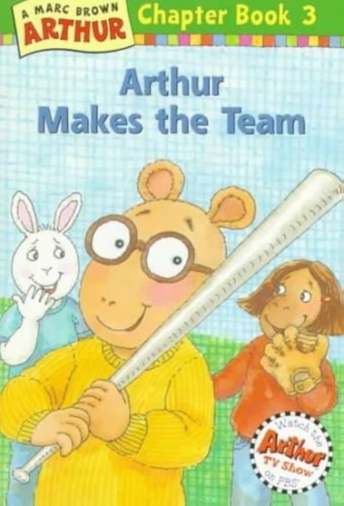 Arthur Makes the Team: A Marc Brown Arthur Chapter Book 3 by Marc Brown