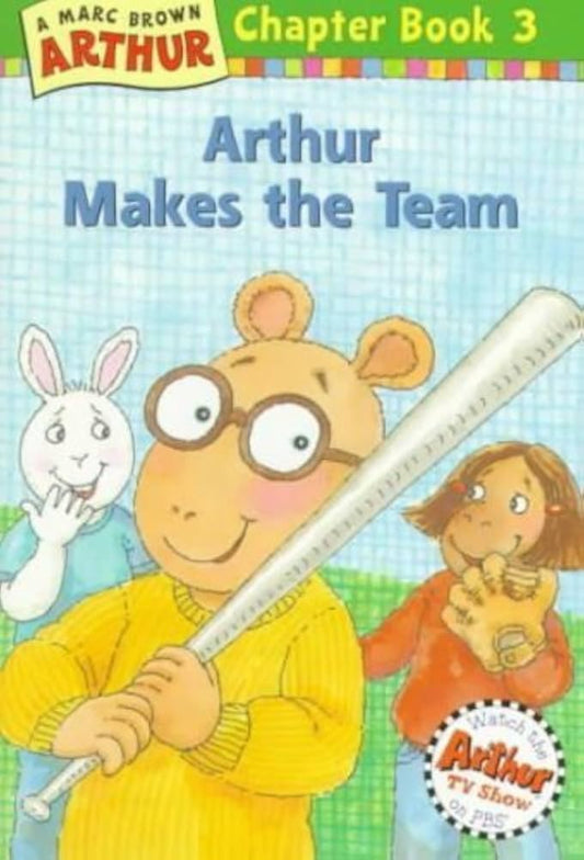 Arthur Makes the Team: A Marc Brown Arthur Chapter Book 3 by Marc Brown