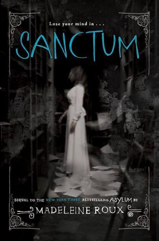 Sanctum: A Terrifying YA Horror Novel About a Haunted Asylum and a Sinister Carnival by Madeleine Roux