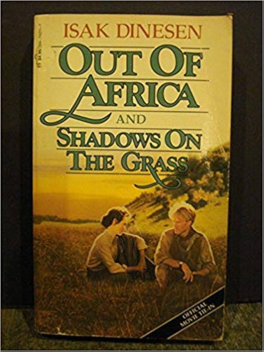 Out Of Africa and Shadows On The Grass by Isak Dinesen