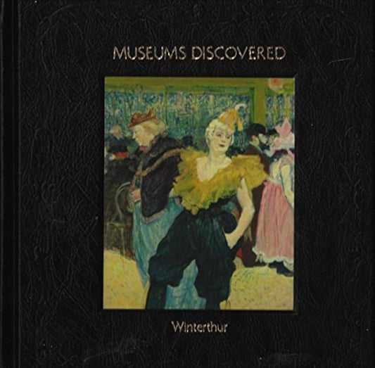 The Oskar Reinhart collections (Museums discovered) by Franz Zelger