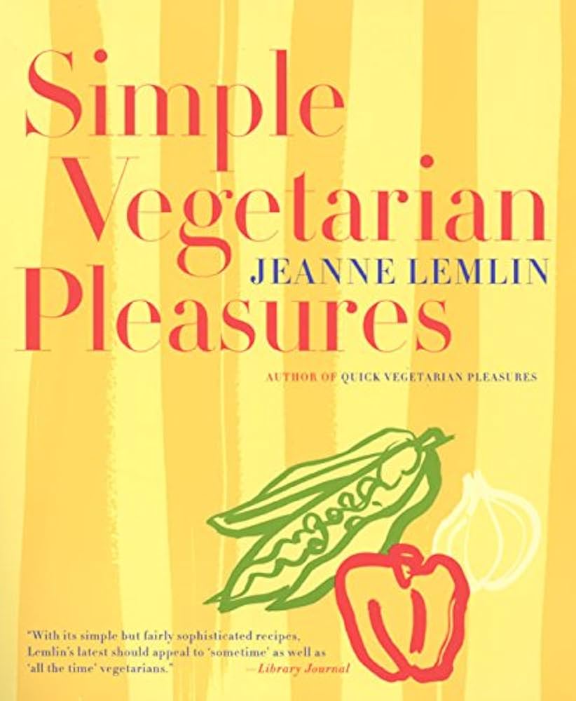 Simple Vegetarian Pleasures by Jeanne Lemlin