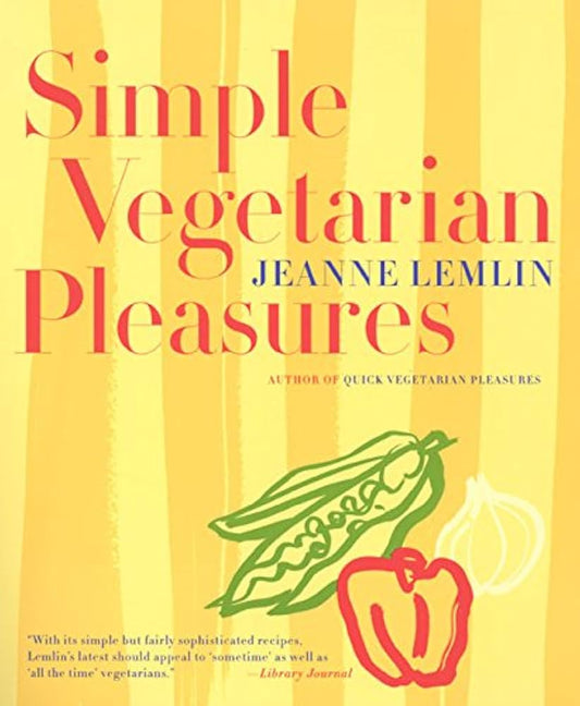 Simple Vegetarian Pleasures by Jeanne Lemlin