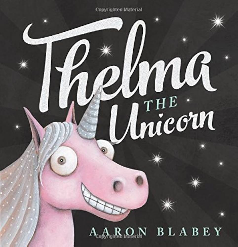 Thelma the Unicorn by Aaron Blabey