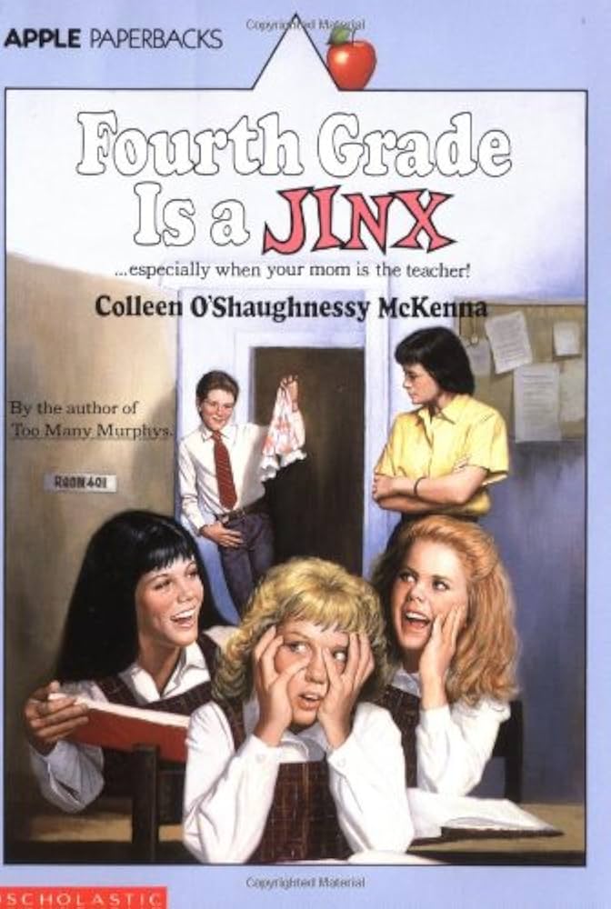 Fourth Grade Is A Jinx by Colleen O'shaug Mckenna
