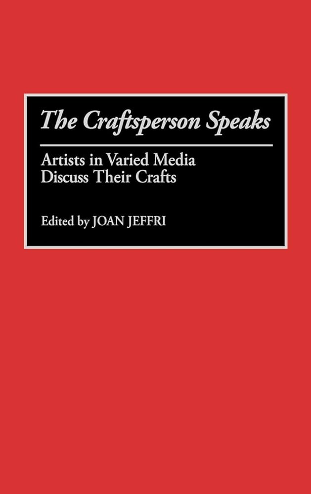 The Craftsperson Speaks by Joan Jeffri