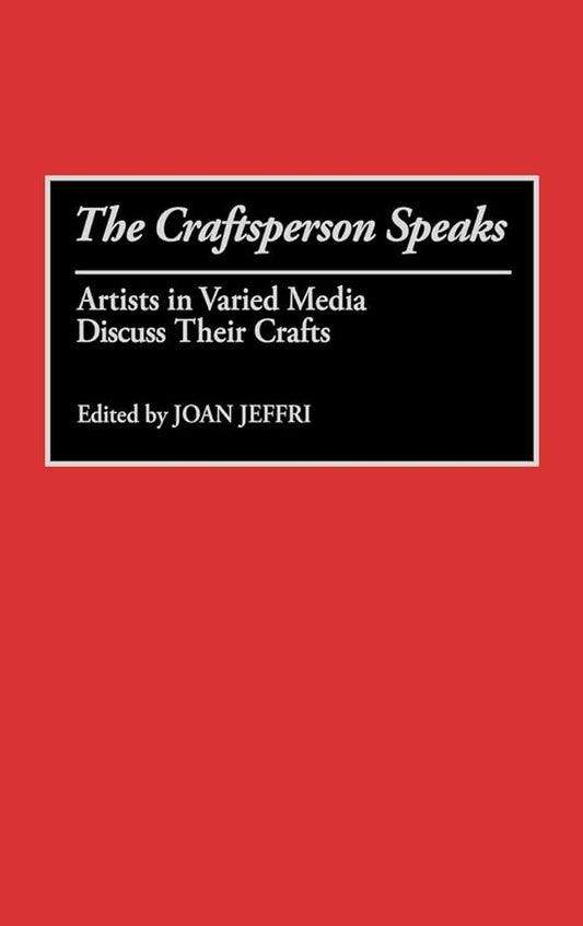 The Craftsperson Speaks by Joan Jeffri
