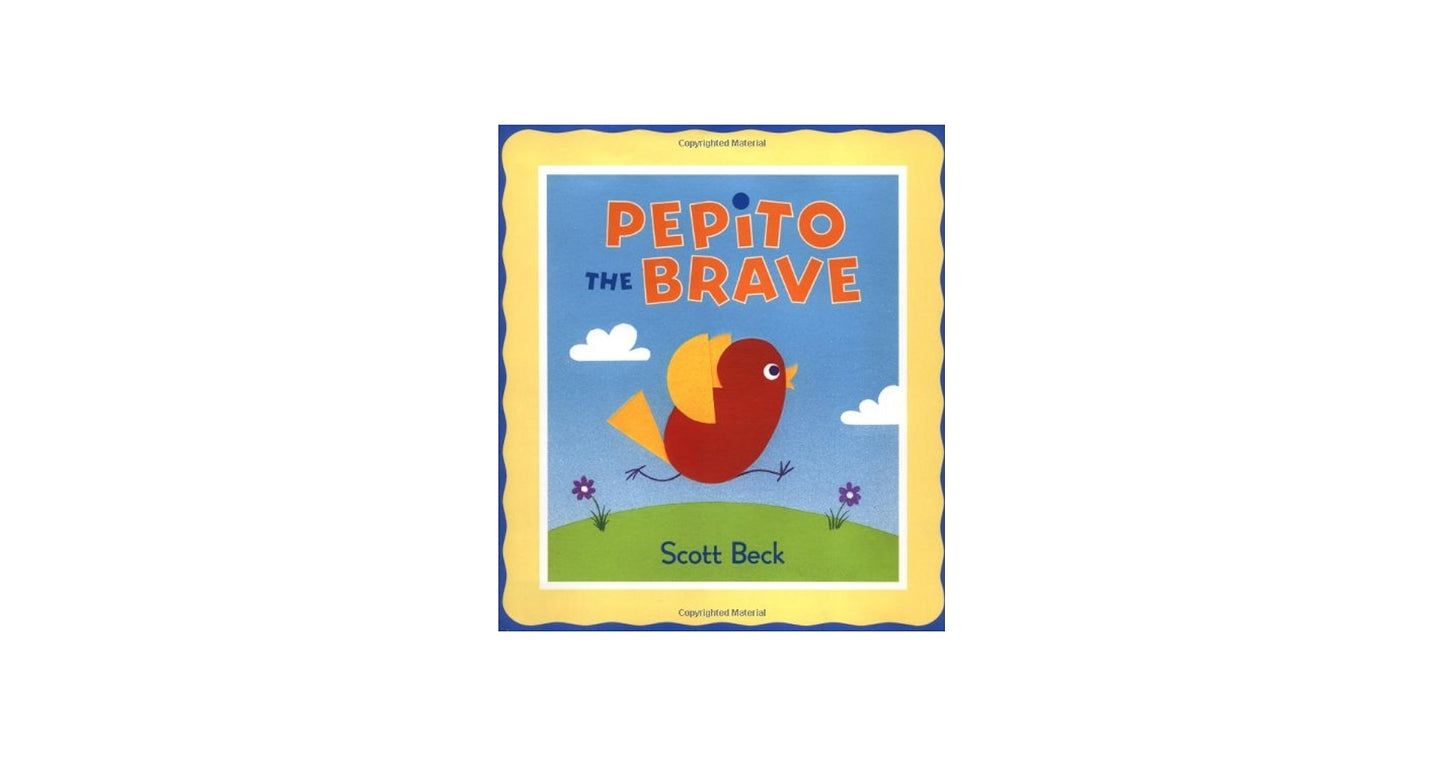 The Brave Little Bird (Pepito the Brave) by Scott Beck