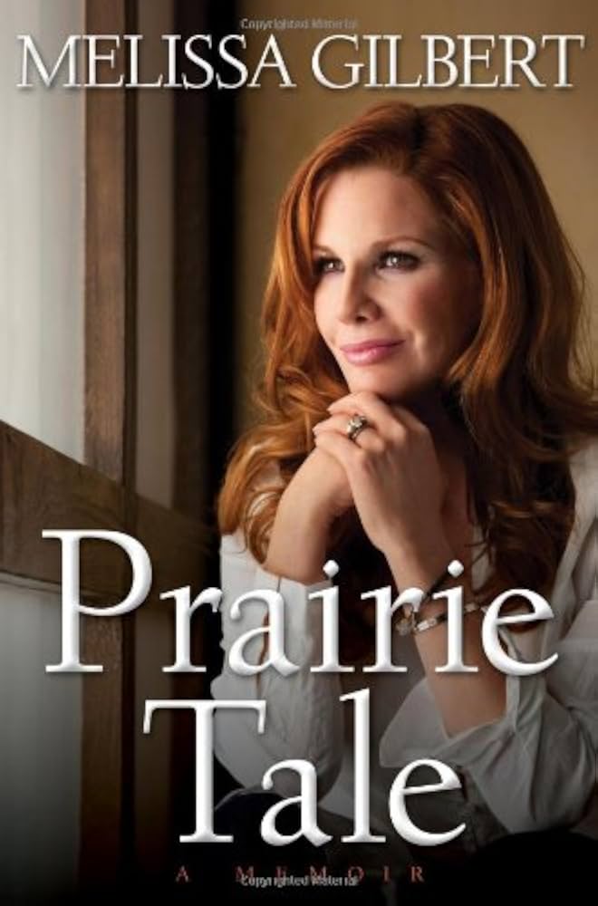Prairie Tale by Melissa Gilbert