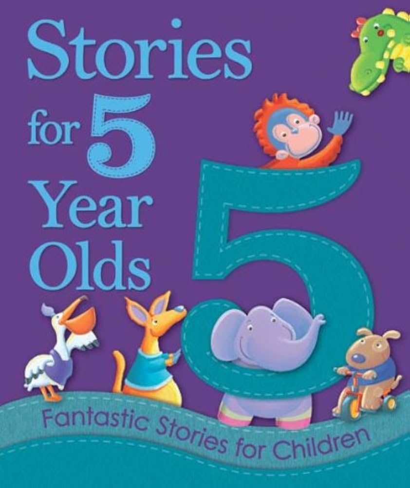 Stories for 5 Year Olds: Fantastic Stories for Children by Melanie Joyce