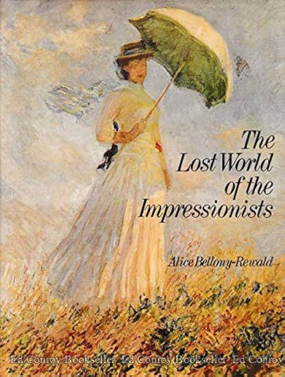 The Lost World of the Impressionists by Alice Bellony-Rewald DJHC vintage