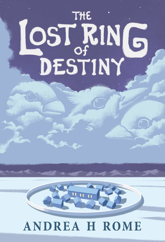 The Lost Ring of Destiny by Andrea H Rome