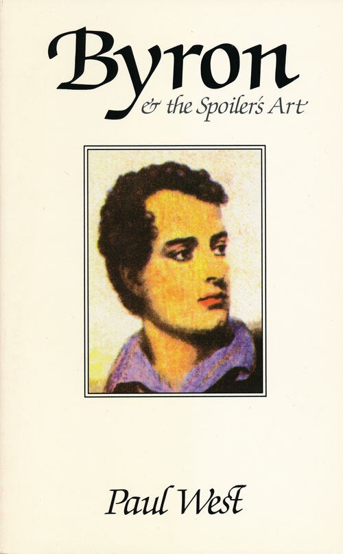 Byron & the Spoiler's Art by Paul West