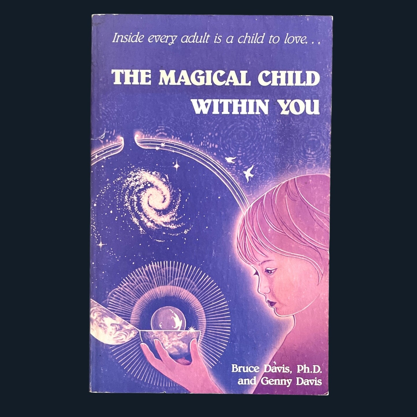 The Magical Child Within You by Ph. D. and Genny Davis Bruce Davis