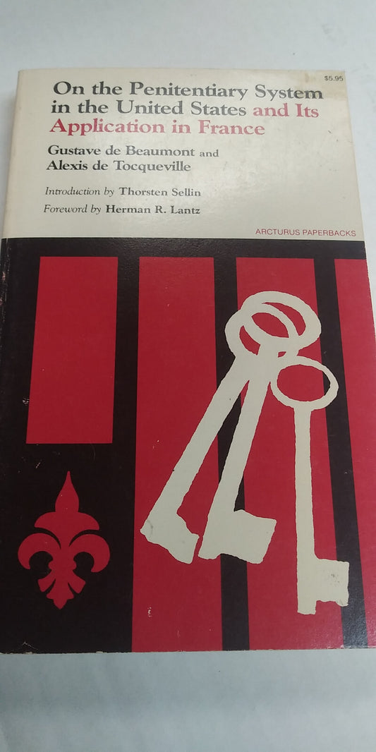 On the Penitentiary System in the United States: And its Application in France by Gustave de Beaumont