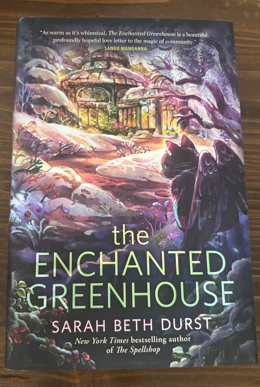 The Enchanted Greenhouse by Sarah Beth Durst