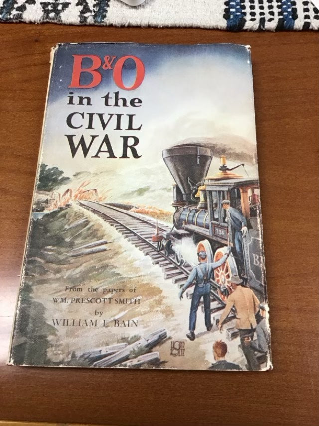 B & O in the Civil War * Signed By Author With Inscription by William Prescott Smith