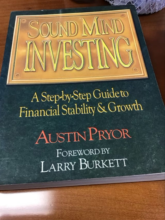Sound Mind Investing: A Step-By-Step Guide to Financial Stability & Growth by Austin Pryor