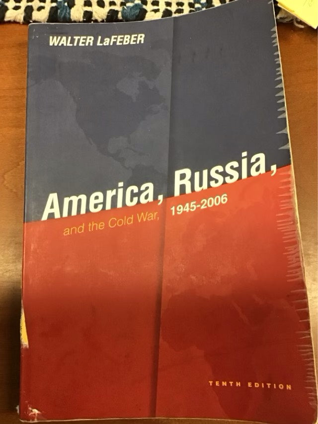 America, Russia, and the Cold War, 1945-2006 by Walter LaFeber  * Has Highlighting