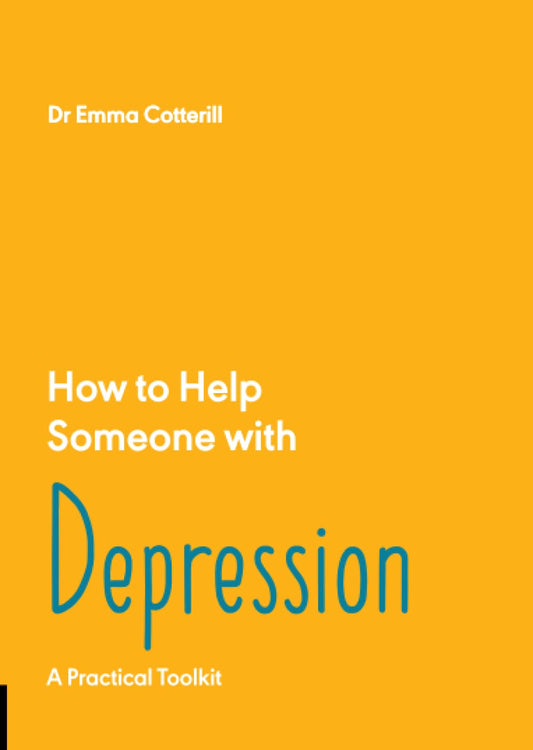 How to Help Someone with Depression by Emma Cotterill
