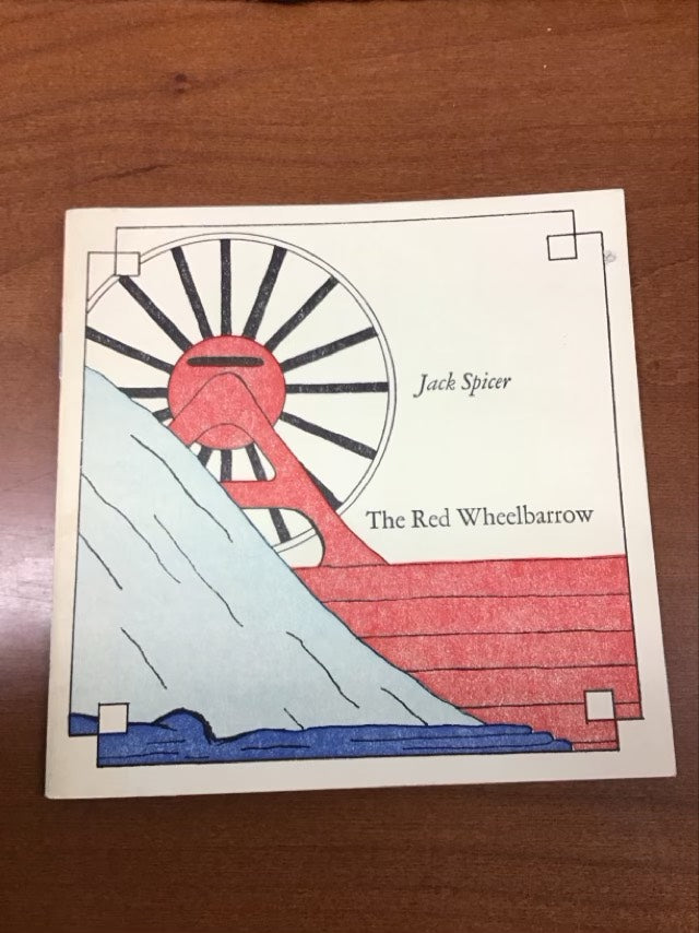 The Red Wheelbarrow by Jack Spicer